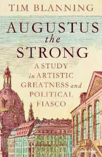 Augustus the Strong : A Study in Artistic Greatness and Political Fiasco