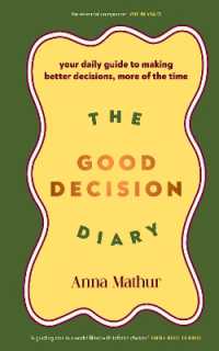 The Good Decision Diary : Your daily guide to making better decisions, more of the time