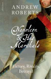Napoleon and his Marshals : Victory, Rivalry, Betrayal