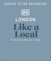 London Like a Local : By the People Who Call It Home (Local Travel Guide)