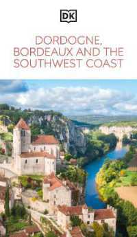 DK Dordogne, Bordeaux and the Southwest Coast : Must-See Sights. Culture & History. Detailed Maps & Tours. Area Guide. (Travel Guide)