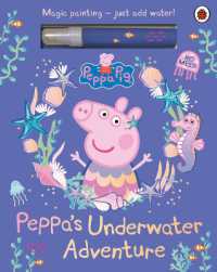 Peppa Pig: Peppa's Underwater Adventure : A Magic Painting Book (Peppa Pig) （Board Book）