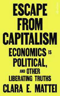 Escape from Capitalism : Economics is Political, and Other Liberating Truths