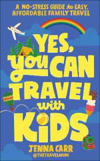 Yes, You Can Travel with Kids : A No-Stress Guide to Easy, Affordable Family Travel