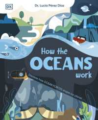 How the Oceans Work : Discover How Ocean Forces Shape Our Planet