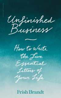 Unfinished Business : How to Write the Five Essential Letters of Your Life