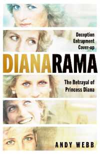 Dianarama : Deception, Entrapment, Cover-up: The Betrayal of Princess Diana