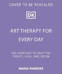 Art Therapy for Every Day : 365 Exercises to Help You Create, Heal, and Grow