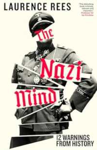 The Nazi Mind : Twelve Warnings from History
