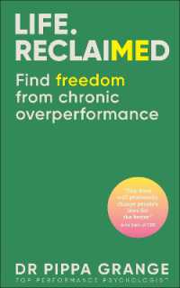 Life. Reclaimed : Find Freedom from Chronic Overperformance