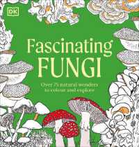 Fascinating Fungi Colouring Book : Over 75 Natural Wonders to Colour and Explore (Natural Wonders Colouring Books)