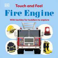 Touch and Feel Fire Engine : With Tactiles for Toddlers to Explore (Touch and Feel) （Board Book）