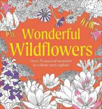 Wonderful Wildflowers Colouring Book : Over 75 Natural Wonders to Colour and Explore (Natural Wonders Colouring Books)