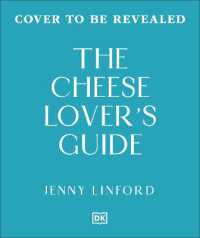 The Cheese Lover's Guide : A Flavour-focused Approach to the World of Cheese (Food Lover's Guide)