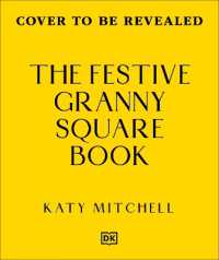 The Festive Granny Square Book : 50 Christmas Designs to Crochet