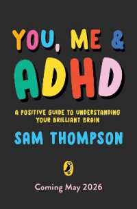 You, Me & ADHD : A Positive Guide to Understanding Your Brilliant Brain