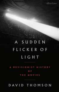 A Sudden Flicker of Light : A Revisionist History of the Movies