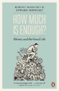 『じゅうぶん豊かで、貧しい社会：理念なき資本主義の末路』（原書）<br>How Much is Enough? : Money and the Good Life