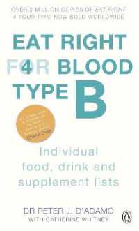 Eat Right for Blood Type B : Maximise your health with individual food, drink and supplement lists for your blood type (Eat Right for Blood Type)