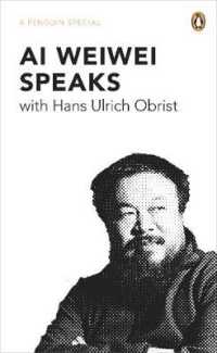 アイ・ウェイウェイ（艾未未）は語る（原書）<br>Ai Weiwei Speaks