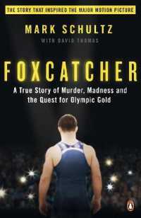 Foxcatcher : A True Story of Murder, Madness and the Quest for Olympic Gold