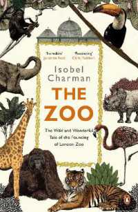The Zoo : The Wild and Wonderful Tale of the Founding of London Zoo