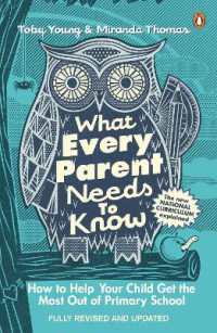 What Every Parent Needs to Know : How to Help Your Child Get the Most Out of Primary School