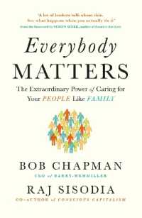 Everybody Matters : The Extraordinary Power of Caring for Your People Like Family