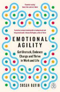 Emotional Agility : Get Unstuck, Embrace Change and Thrive in Work and Life