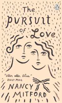 ナンシー・ミットフォード『愛の追跡』（原書）<br>The Pursuit of Love : Now a major series on BBC and Prime Video directed by Emily Mortimer and starring Lily James and Andrew Scott (Penguin Essentials)