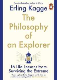 The Philosophy of an Explorer: 16 Life-lessons from Surviving the Extreme