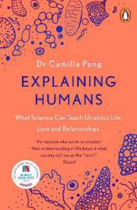 Explaining Humans : What Science Can Teach Us about Life, Love and Relationships
