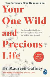 Your One Wild and Precious Life : An Inspiring Guide to Becoming Your Best Self in Midlife and Beyond