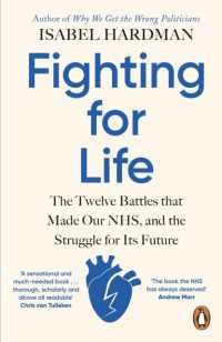 Fighting for Life : The Twelve Battles that Made Our NHS, and the Struggle for Its Future