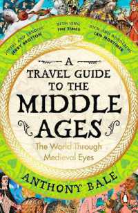 A Travel Guide to the Middle Ages : The World through Medieval Eyes