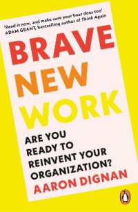 Brave New Work : Are You Ready to Reinvent Your Organization?