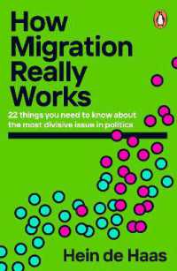 How Migration Really Works : 22 things you need to know about the most divisive issue in politics