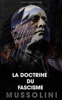 La doctrine du fascisme : Inclus le manifeste fasciste （Large Print）