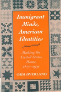 Immigrant Minds, American Identities : Making the United States Home, 1870-1930 (Statue of Liberty Ellis Island)