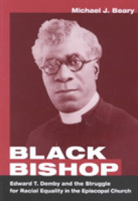 Black Bishop : Edward T. Demby and the Struggle for Racial Equality in the Episcopal Church (Studies in Angelican History)
