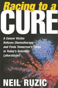 Racing to a Cure : A Cancer Victim Refuses Chemotherapy and Finds Tomorrow's Cures in Today's Scientific Laboratories