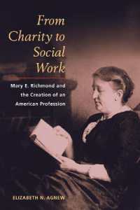 From Charity to Social Work : Mary E. Richmond and the Creation of an American Profession