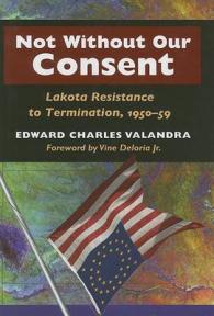 Not without Our Consent : Lakota Resistance to Termination, 1950-59