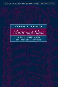 Music and Ideas in the Sixteenth and Seventeenth Centuries (Studies in the History of Music Theory and Literature)