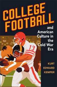冷戦期アメリカ文化における大学フットボール<br>College Football and American Culture in the Cold War Era (Sport and Society)