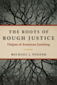 Roots of Rough Justice : Origins of American Lynching -- Hardback