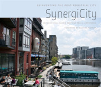 SynergiCity : Reinventing the Postindustrial City