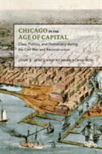 Chicago in the Age of Capital : Class, Politics, and Democracy during the Civil War and Reconstruction (Working Class in American History)