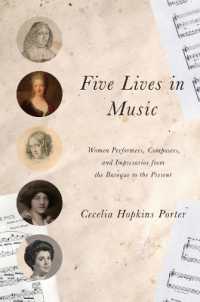 Five Lives in Music : Women Performers, Composers, and Impresarios from the Baroque to the Present