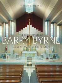 The Architecture of Barry Byrne : Taking the Prairie School to Europe